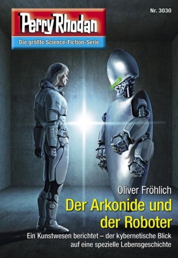 Перри Родан Книга 3030: Der Arkonide und der Roboter (Арконид и робот)